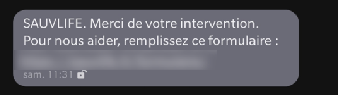 SMS de fin d’intervention : « SAUV life. Merci de votre intervention. Pour nous aider, remplissez ce formulaire : (flouté) »